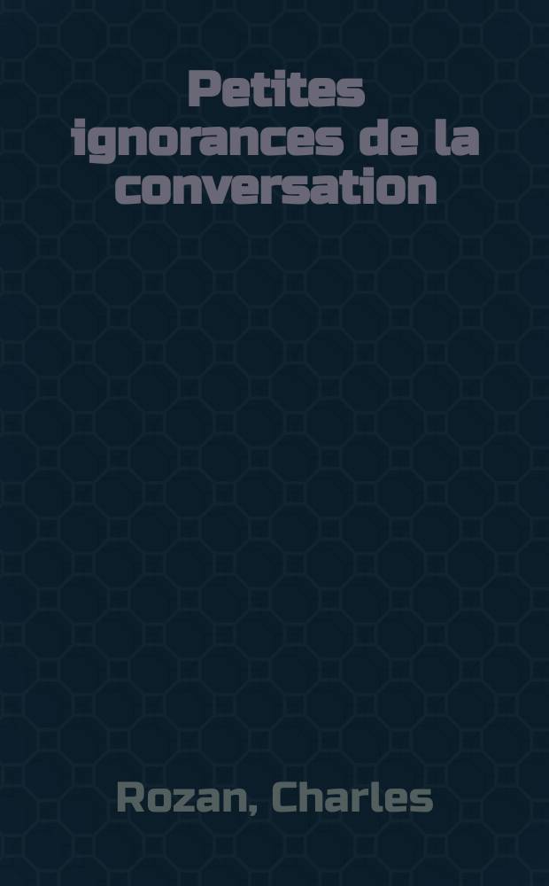 Petites ignorances de la conversation