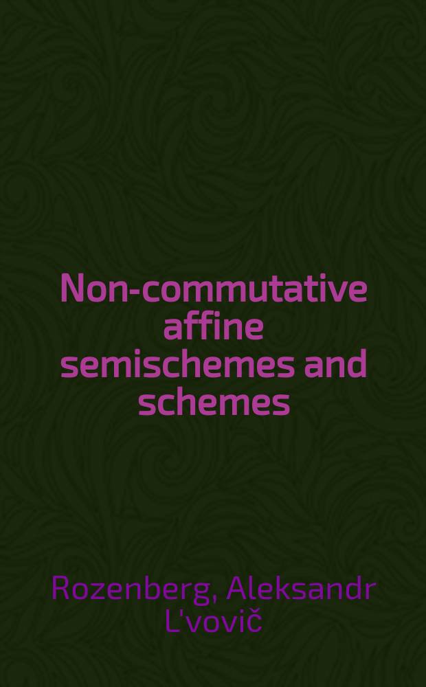 Non-commutative affine semischemes and schemes