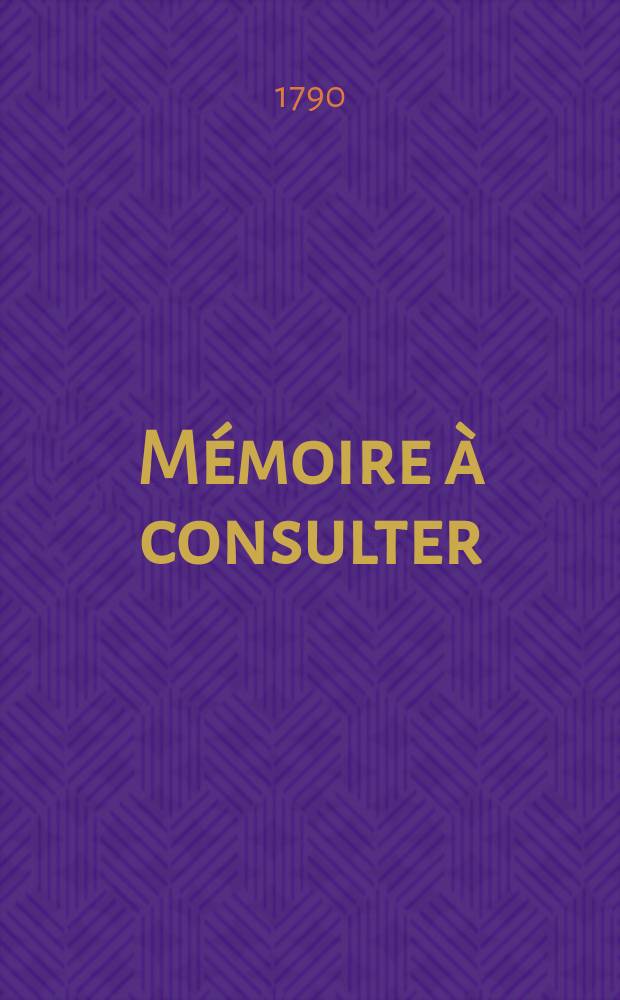 Mémoire à consulter : signé L. P. J. d'Orléans en consultation pour m. Louis-Philippe-Joseph d'Orléans. 29 oct. 1790. Signé P. J. Bonhome Comeyras, hom. A. V. Rozier