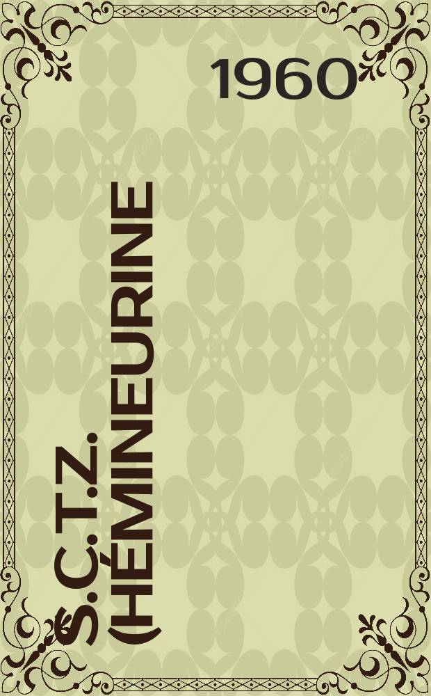 S.C.T.Z. ( h&eacute;mineurine) et d&eacute;lirium tr&eacute;mens : (&Agrave; propos de 245 cas) : Th&egrave;se ..