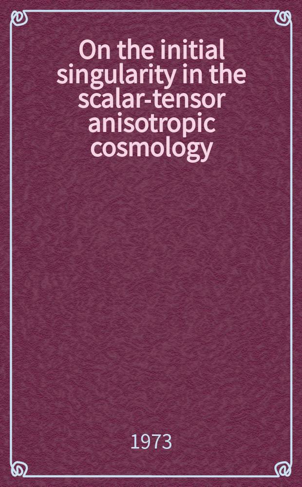 On the initial singularity in the scalar-tensor anisotropic cosmology