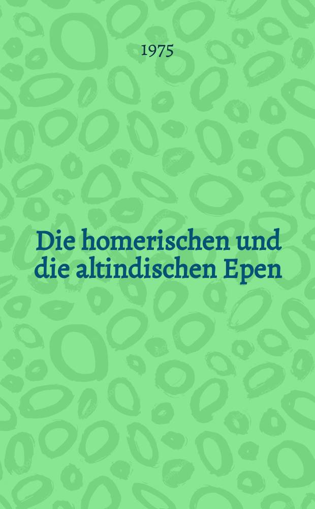 Die homerischen und die altindischen Epen