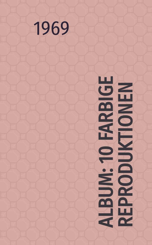 [Album] : 10 farbige Reproduktionen : 5. einfarbige Tafeln