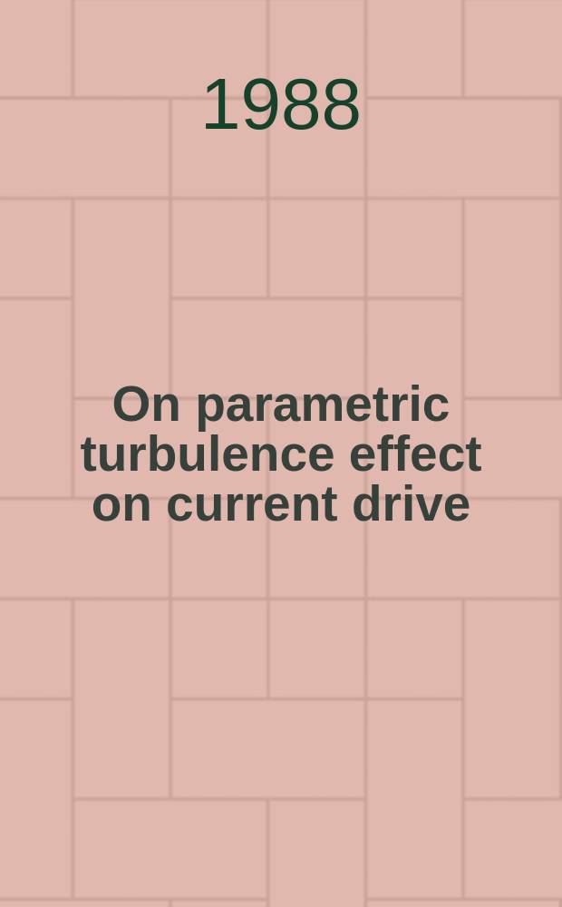 On parametric turbulence effect on current drive