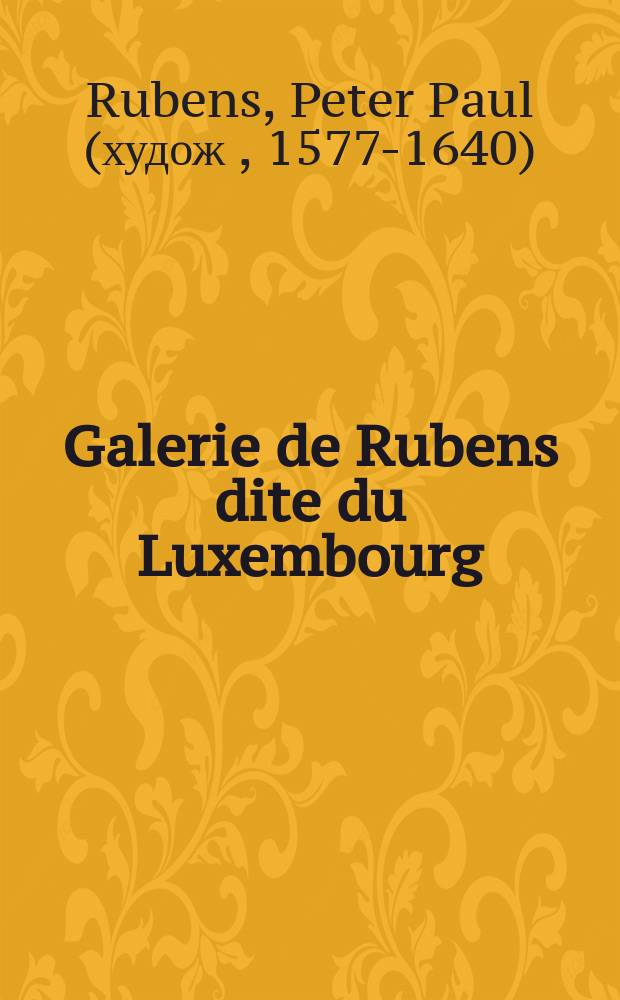 Galerie de Rubens dite du Luxembourg : Album