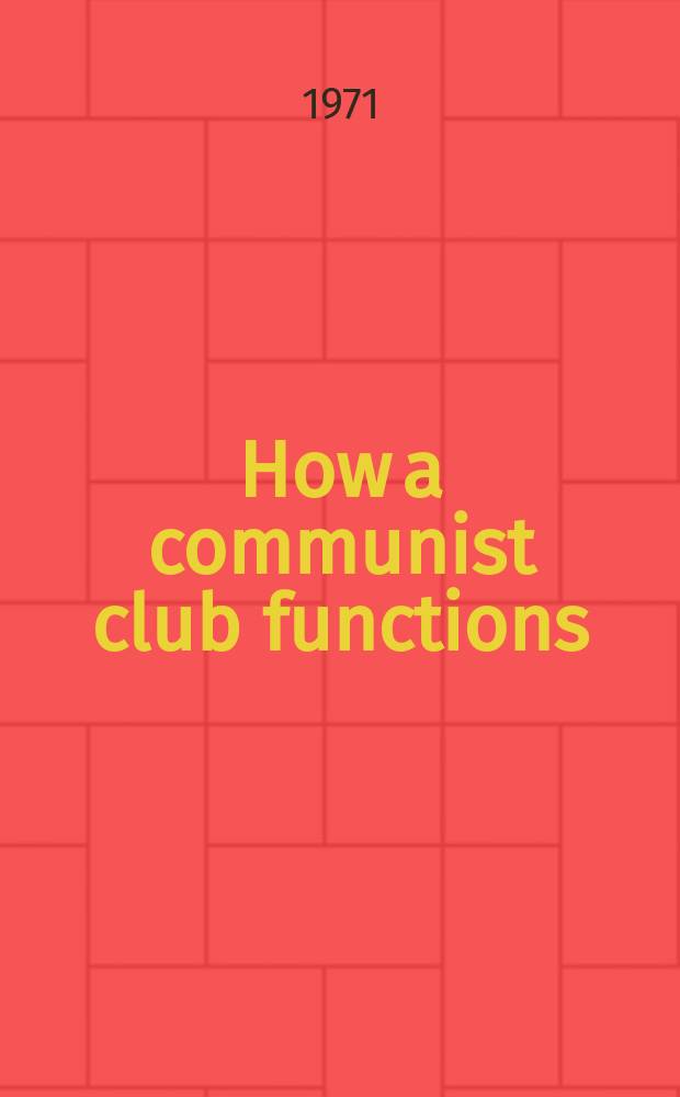 How a communist club functions