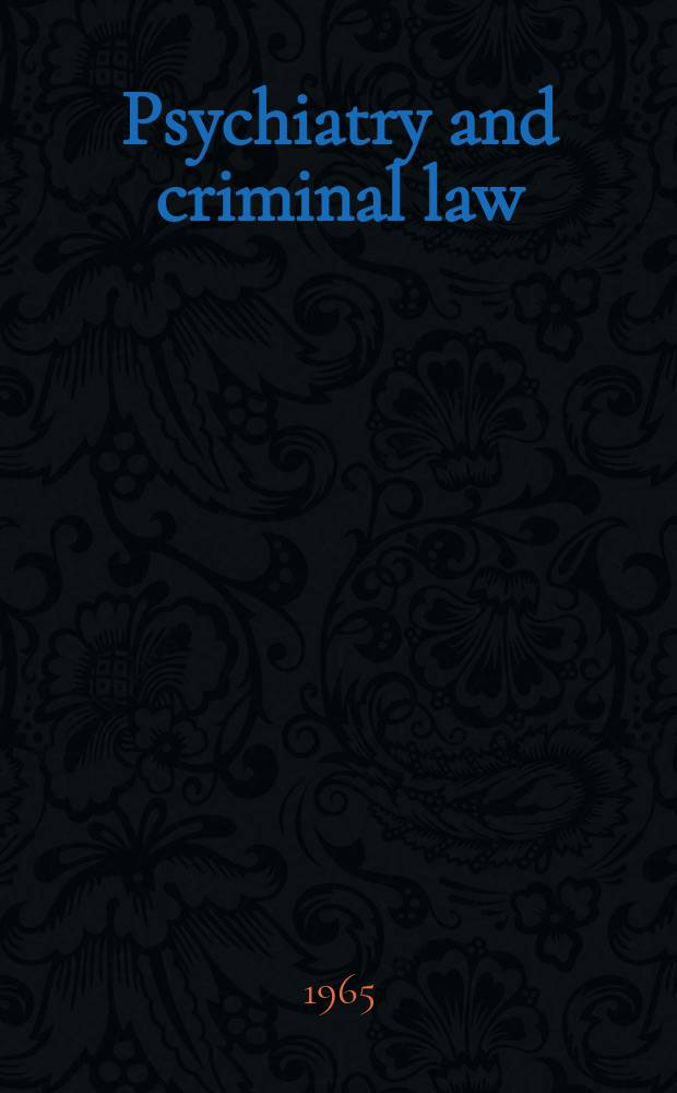 Psychiatry and criminal law : Illusions, fictions, and myths