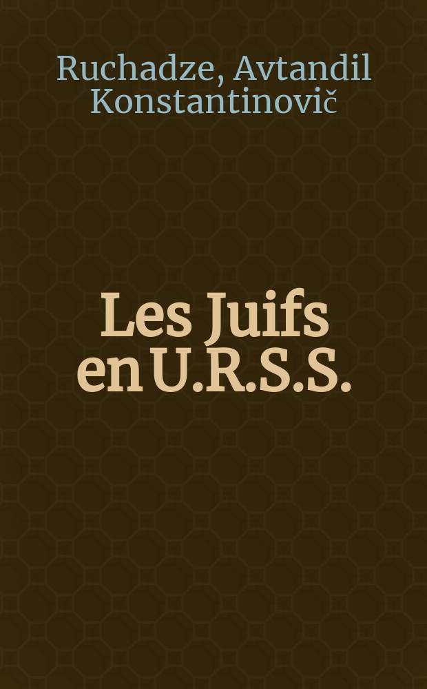 Les Juifs en U.R.S.S. : Chiffres, faits, comment