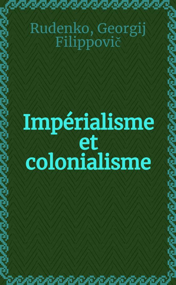 Impérialisme et colonialisme: leur passé et leur présent