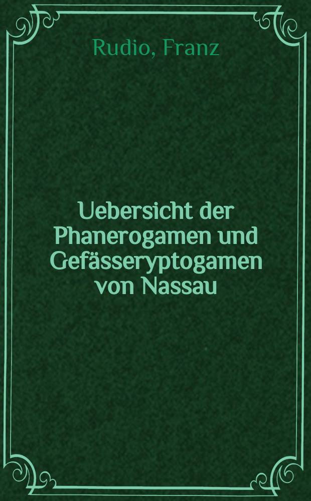 Uebersicht der Phanerogamen und Gefässeryptogamen von Nassau
