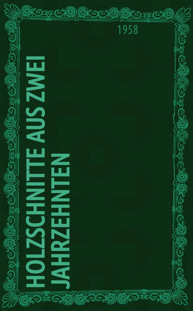 Holzschnitte aus zwei Jahrzehnten : Album