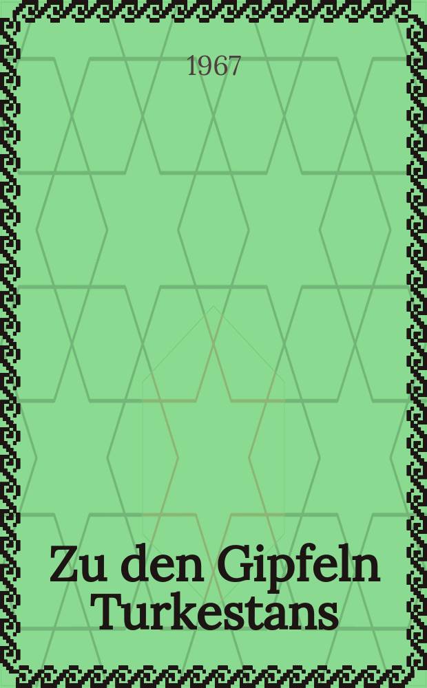 Zu den Gipfeln Turkestans