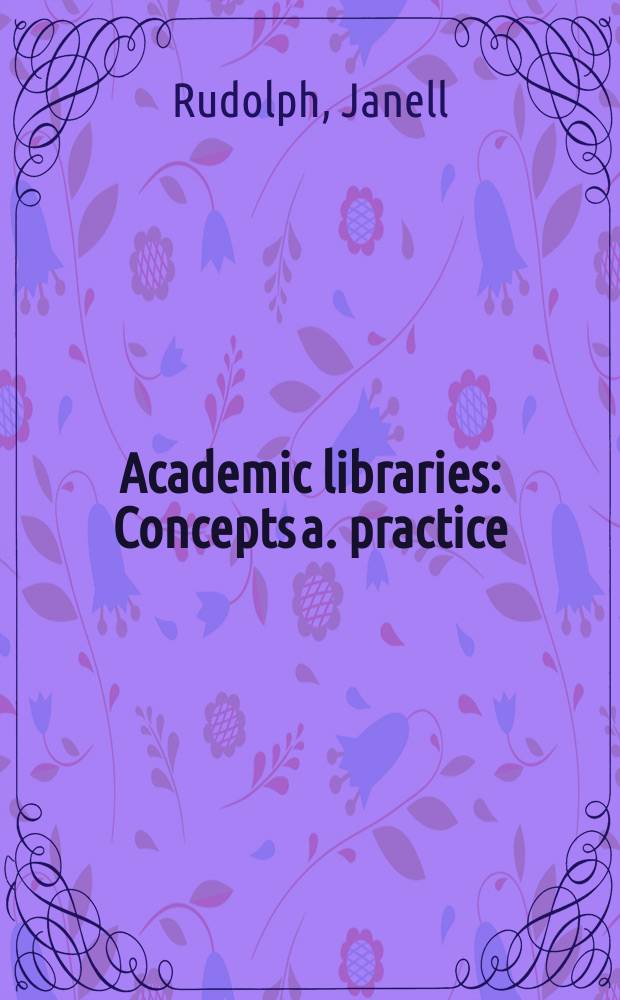 Academic libraries : Concepts a. practice