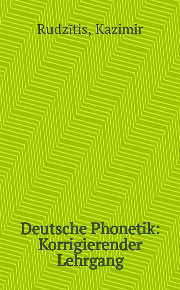 Deutsche Phonetik : Korrigierender Lehrgang