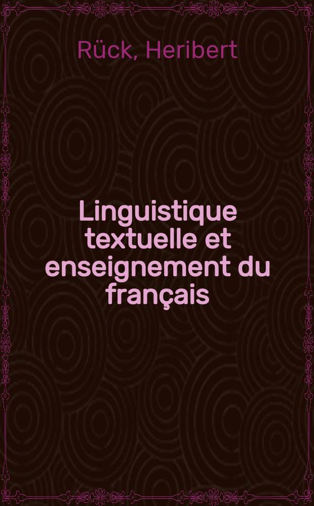 Linguistique textuelle et enseignement du fran&ccedil;ais