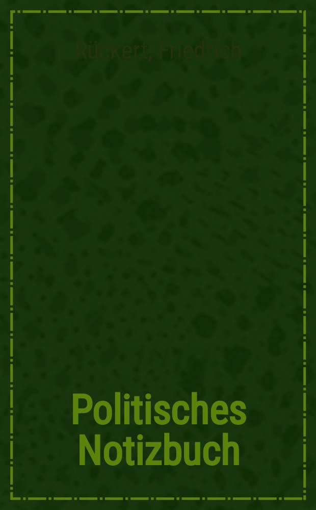 Politisches Notizbuch : 172 ungedruckte Gedichte