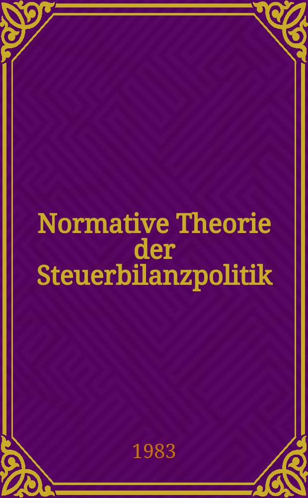 Normative Theorie der Steuerbilanzpolitik