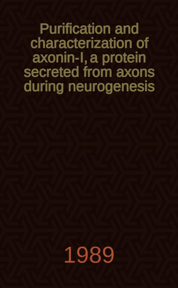 Purification and characterization of axonin-I, a protein secreted from axons during neurogenesis : Inaug.-Diss