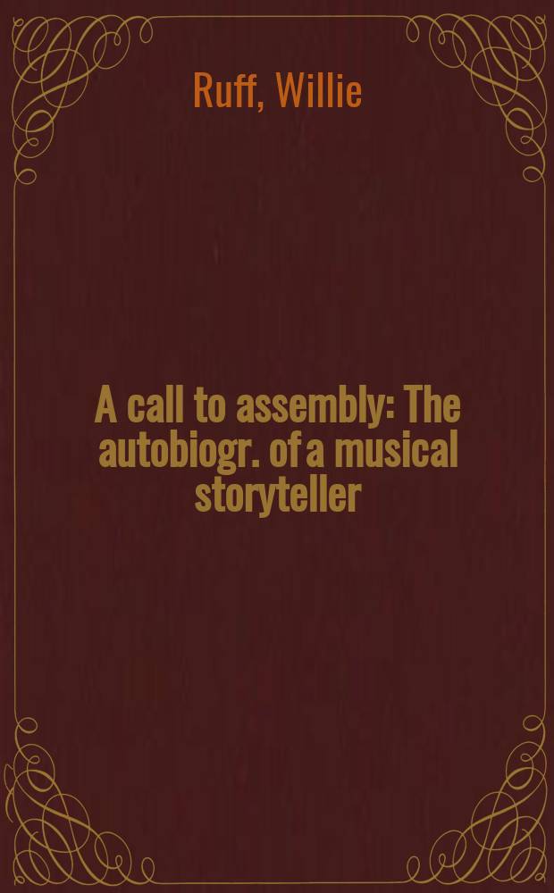 A call to assembly : The autobiogr. of a musical storyteller