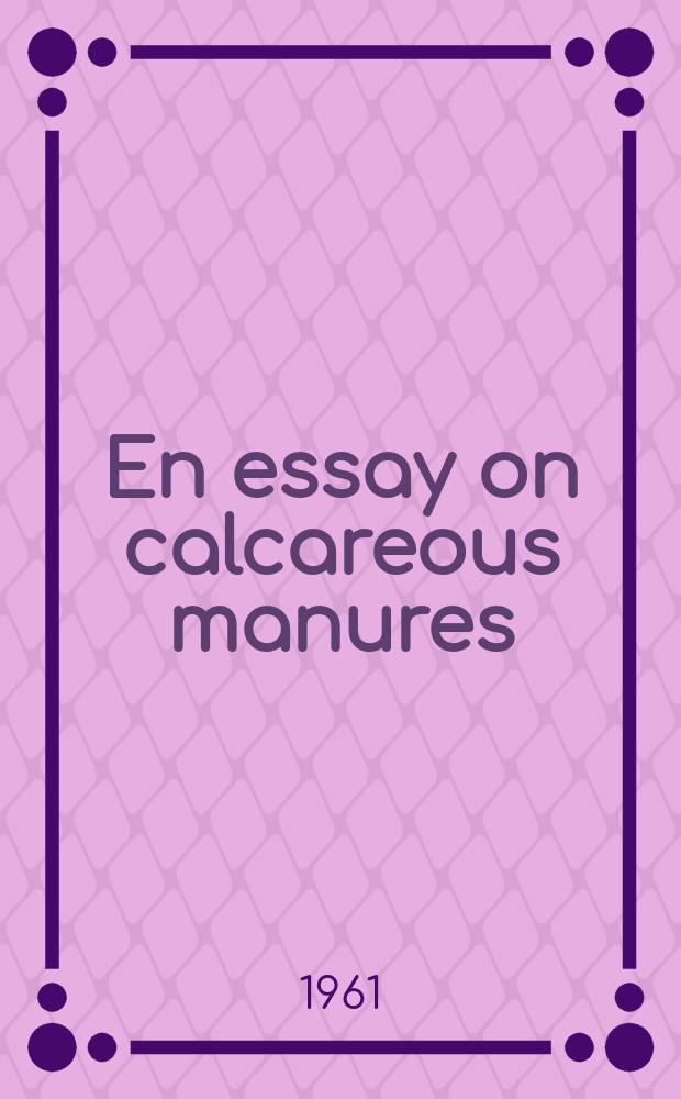 En essay on calcareous manures