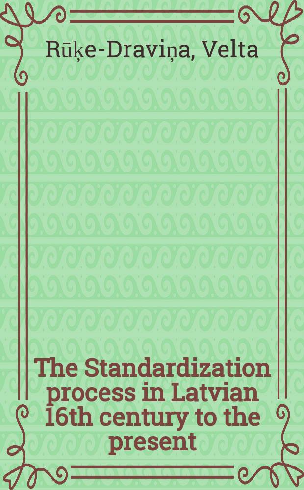 The Standardization process in Latvian 16th century to the present