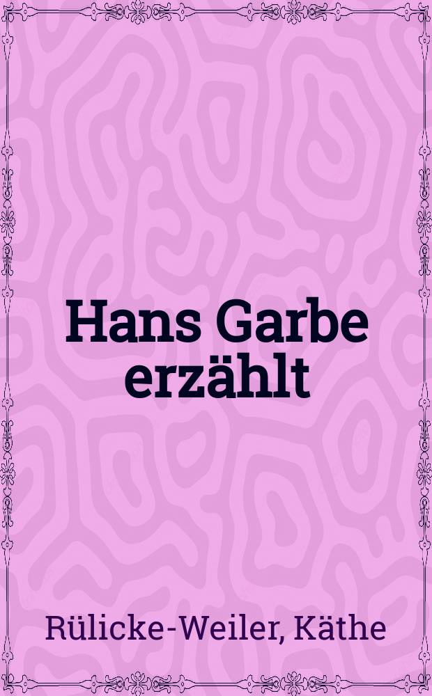 Hans Garbe erzählt
