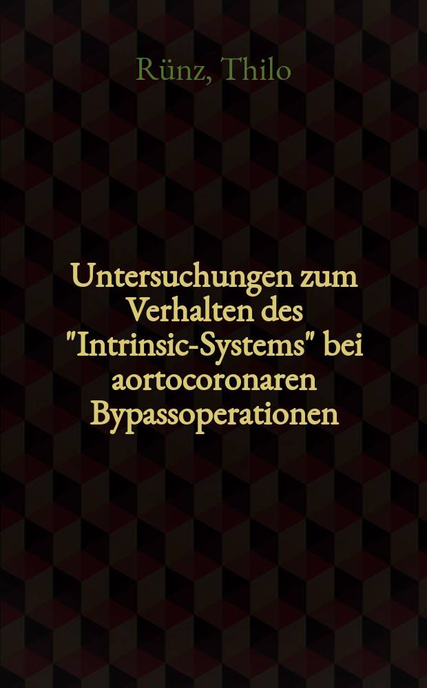 Untersuchungen zum Verhalten des "Intrinsic-Systems" bei aortocoronaren Bypassoperationen : Inaug.-Diss