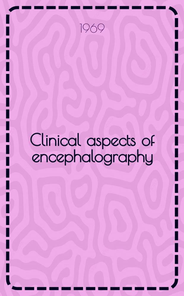 Clinical aspects of encephalography