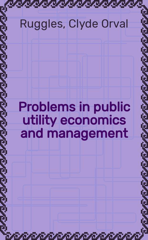 Problems in public utility economics and management