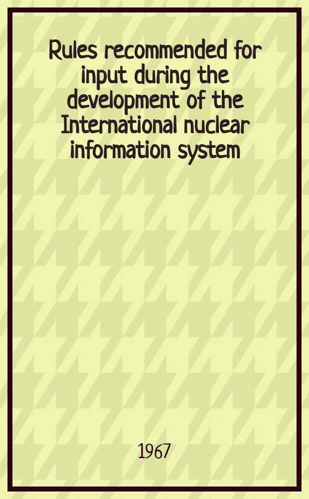 Rules recommended for input during the development of the International nuclear information system (INIS)