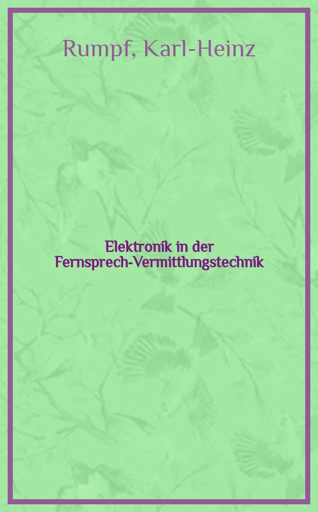 Elektronik in der Fernsprech-Vermittlungstechnik