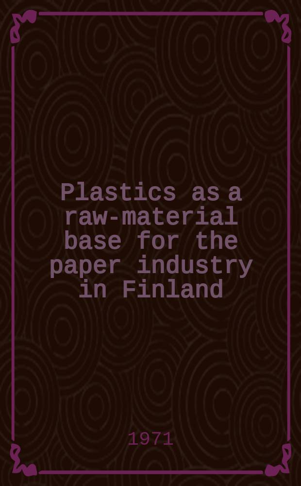 Plastics as a raw-material base for the paper industry in Finland