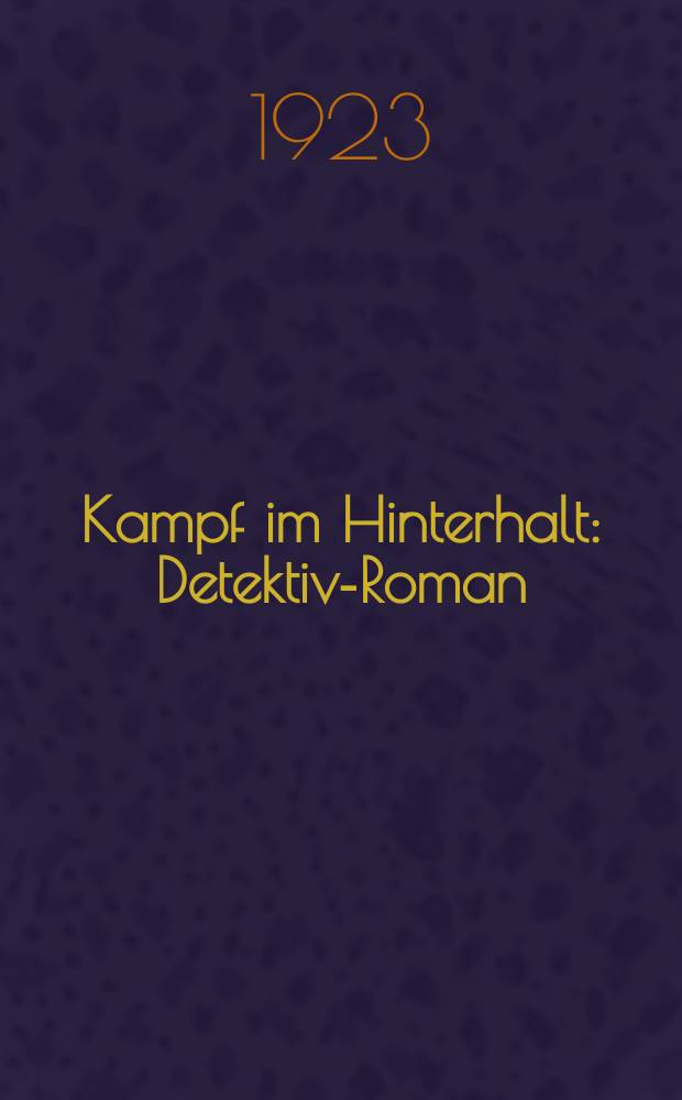 Kampf im Hinterhalt : Detektiv-Roman