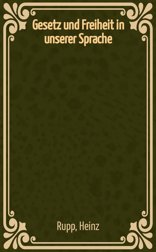 Gesetz und Freiheit in unserer Sprache