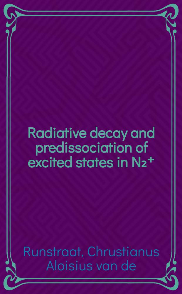 Radiative decay and predissociation of excited states in N₂⁺ : Acad. proefschr