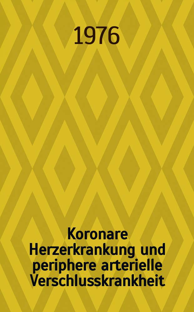 Koronare Herzerkrankung und periphere arterielle Verschlusskrankheit : Vergleichende koronare und periphere Angiographie bei 250 Patienten : Inaug.-Diss. ... der Med. Fak. der ... Univ. Erlangen-Nürnberg