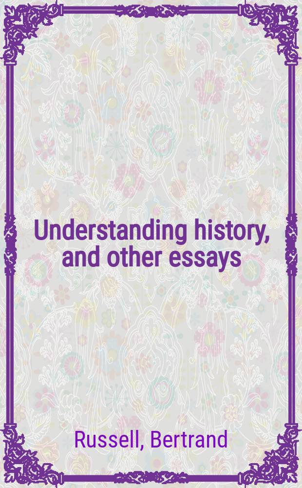 Understanding history, and other essays