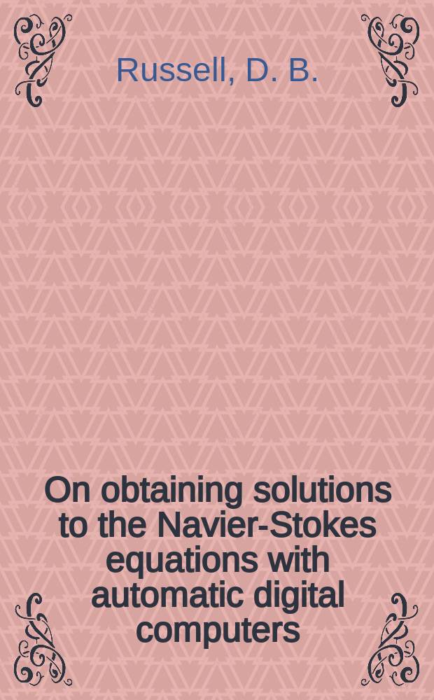 On obtaining solutions to the Navier-Stokes equations with automatic digital computers