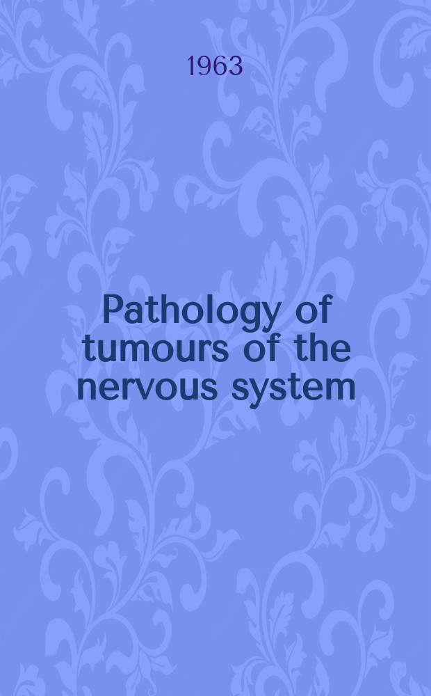 Pathology of tumours of the nervous system