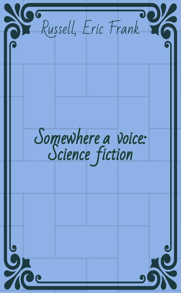 Somewhere a voice : Science fiction