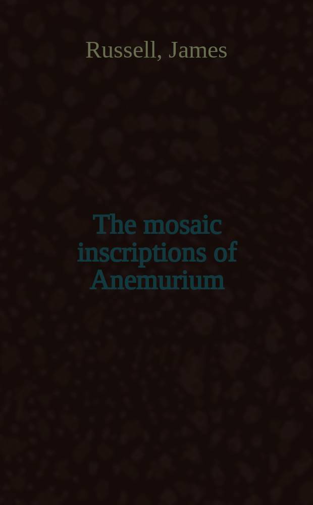 The mosaic inscriptions of Anemurium