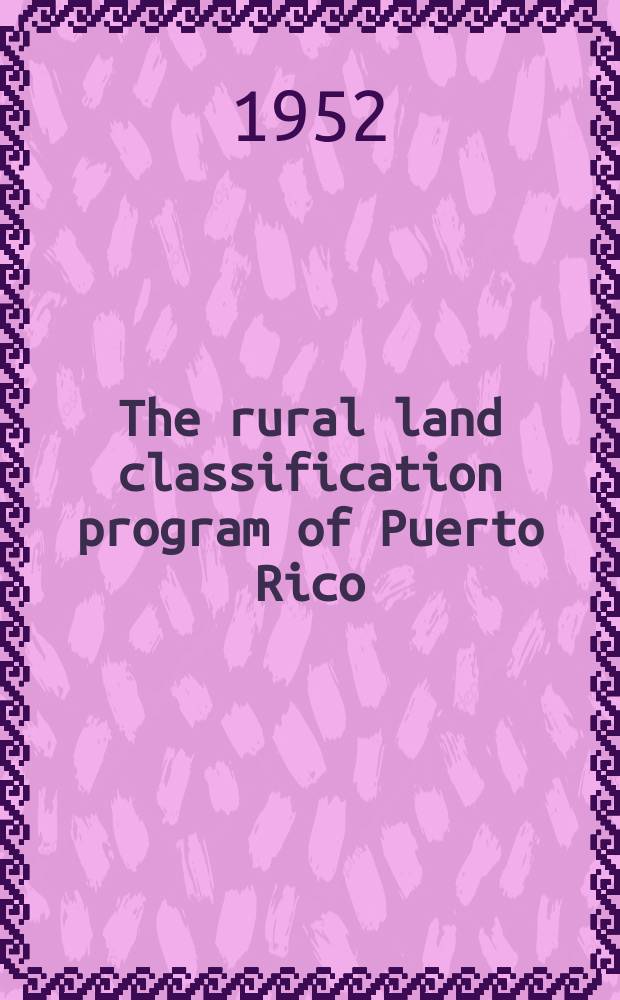 The rural land classification program of Puerto Rico : Symposium