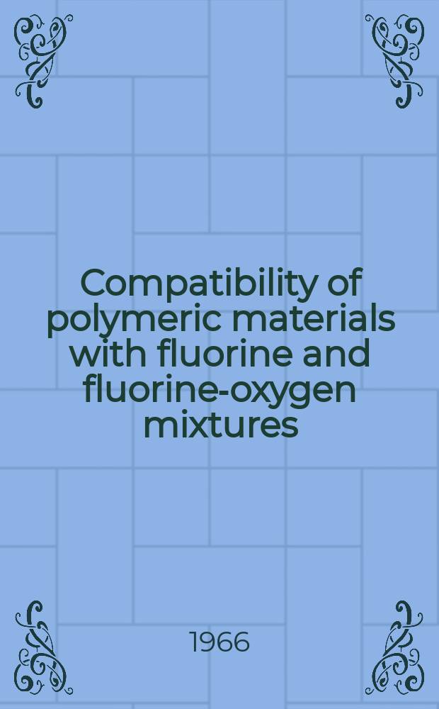 Compatibility of polymeric materials with fluorine and fluorine-oxygen mixtures