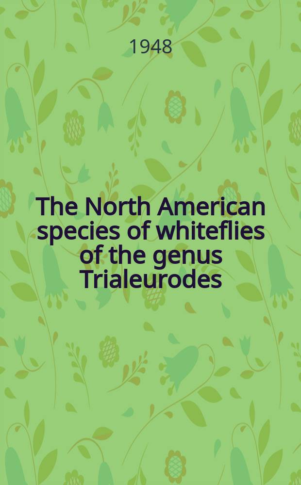 The North American species of whiteflies of the genus Trialeurodes
