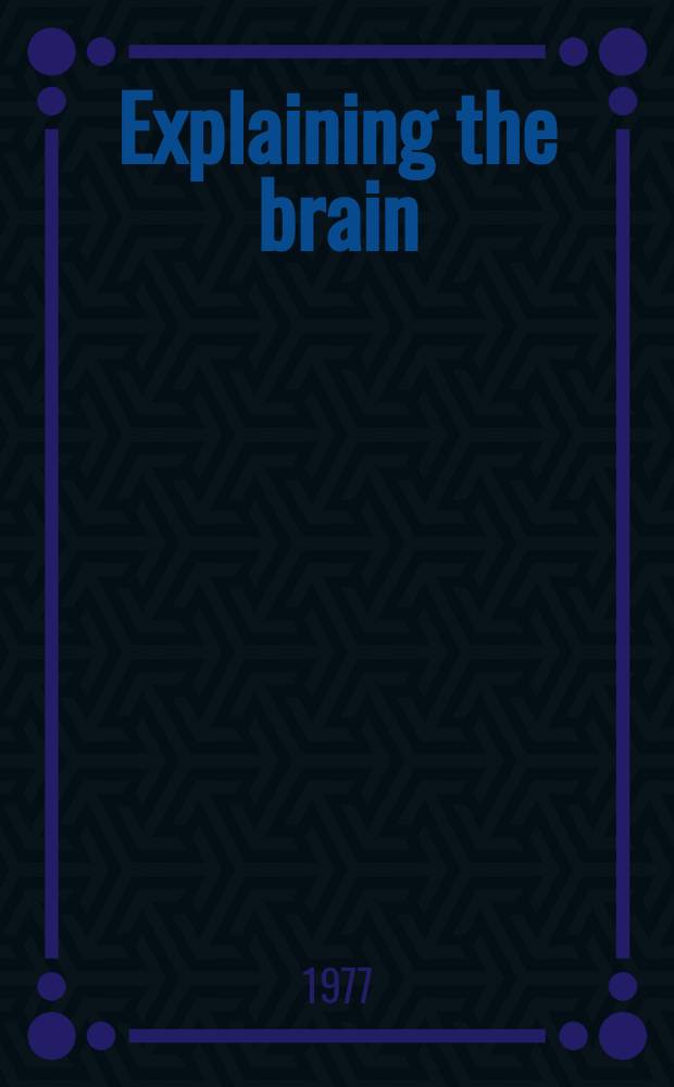 Explaining the brain