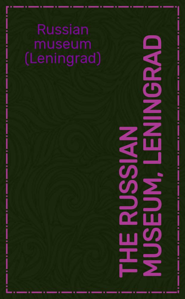 The Russian museum, Leningrad : Painting : An album