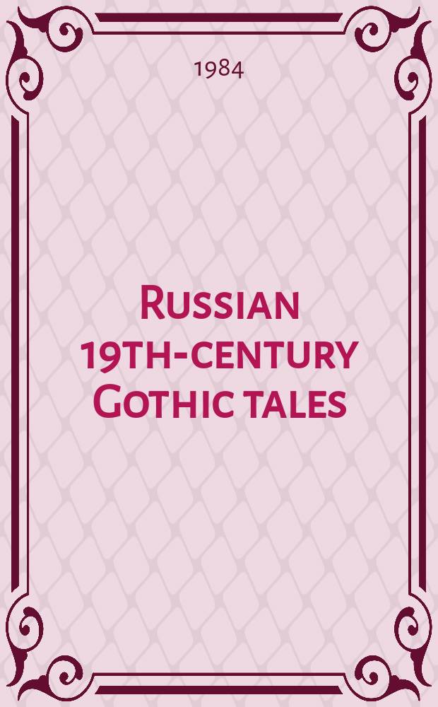 Russian 19th-century Gothic tales : Transl. from the Russ