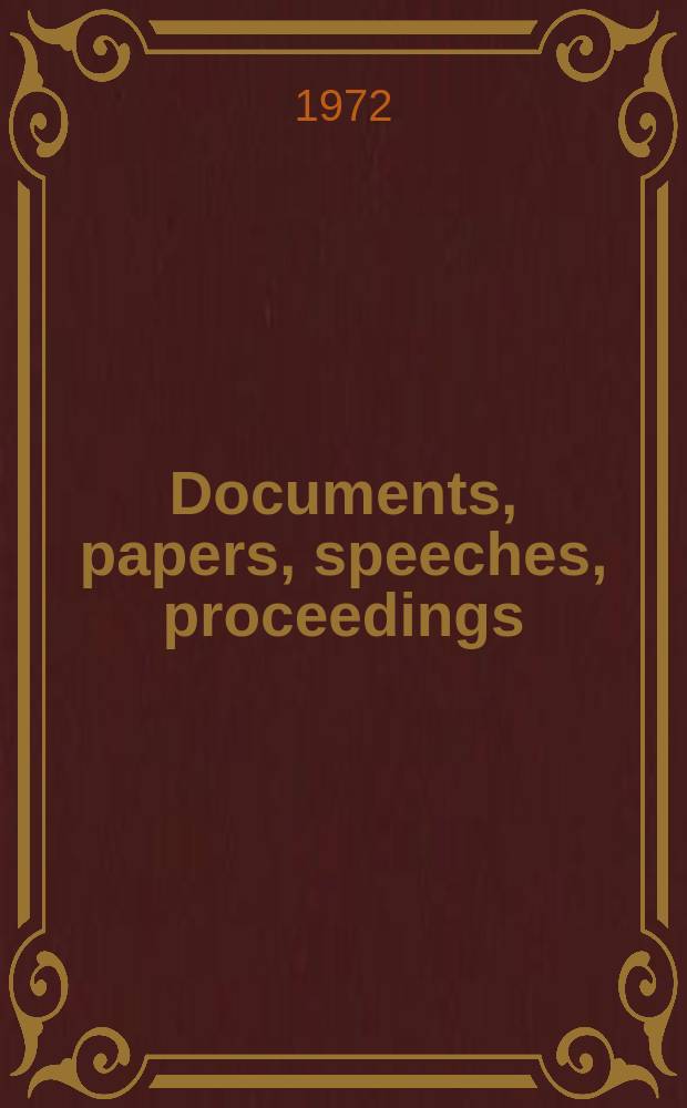 Documents, papers, speeches, proceedings