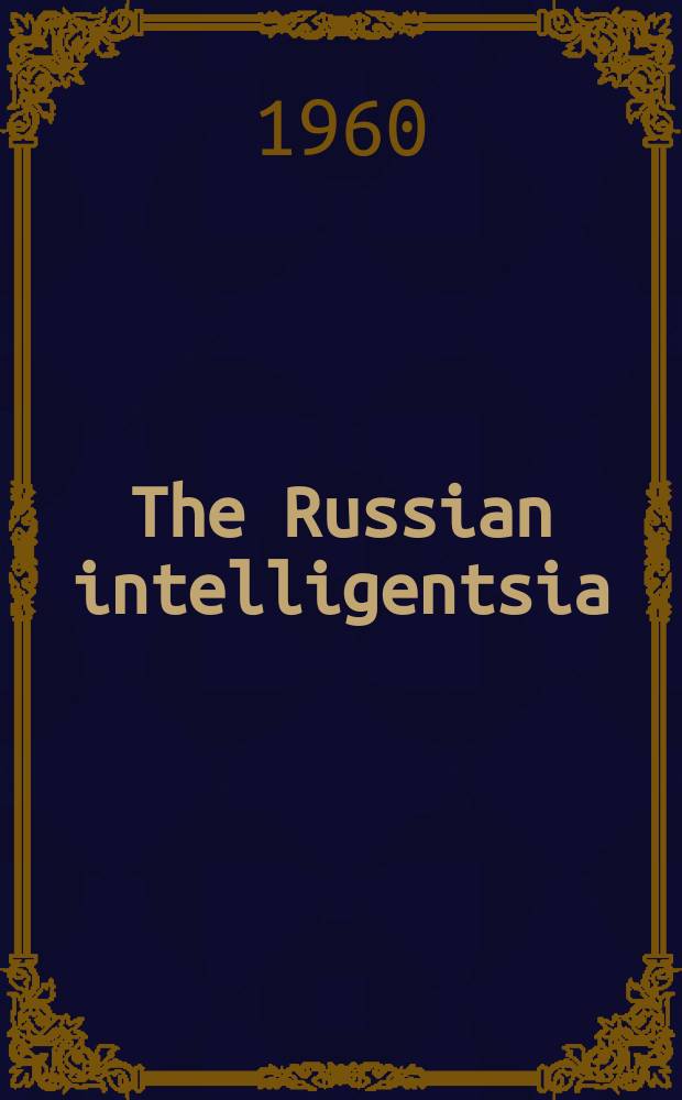 The Russian intelligentsia : Symposium