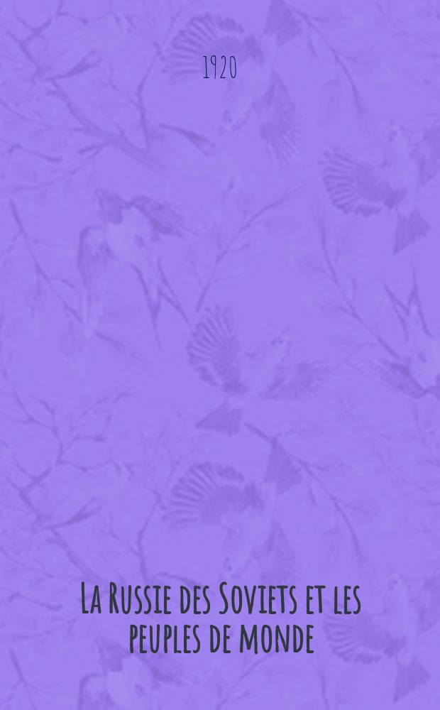 La Russie des Soviets et les peuples de monde : Discours prononcés au meeting international de Petrograd, le 19 décembre 1918